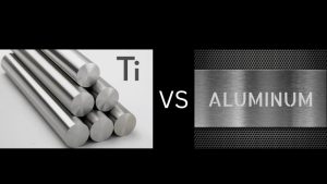Titanium vs Aluminum Comparison